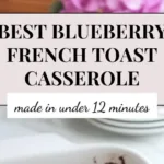 quick blueberry french toast casserole 2026 03 15 180405 1